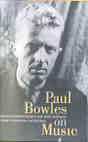 Paul Bowles On Music / edited by Timothy Mangan and Irene Herrmann.