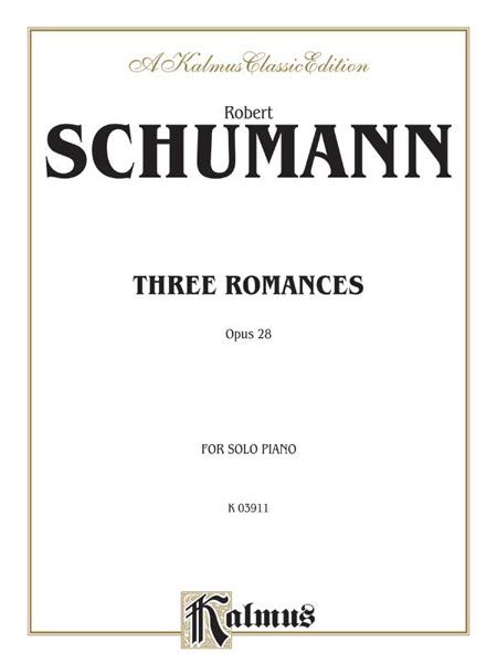 Three Romances Op. 28 : For Solo Piano.