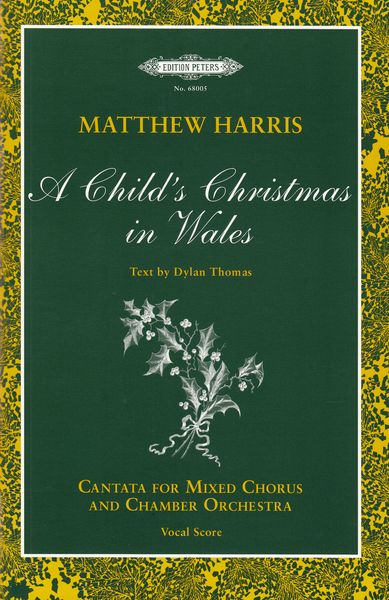 Child's Christmas In Wales : Cantata For Mixed Chorus and Chamber Orchestra.