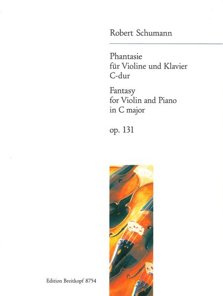 Phantasie : Für Violine und Klavier C-Dur Op. 131.