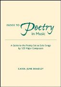 Index To Poetry In Music / A Guide To The Poetry Set As Solo Songs by 125 Major Composers.