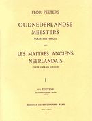 Maitres Anciens Néerlandais, Vol. 1 : Pour Grand Orgue.