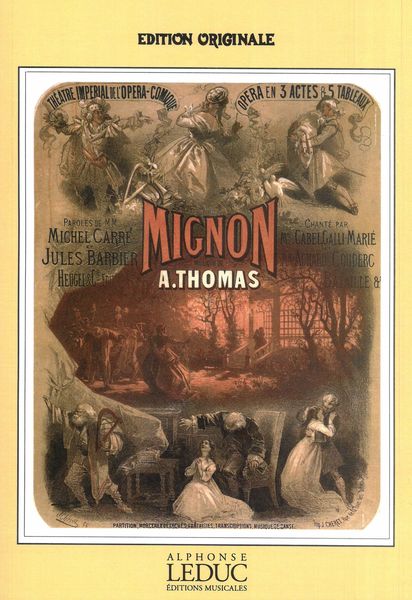 Mignon : Opera In 3 Acts And 5 Scenes / Text By Michel Carre & Jules Barbier.