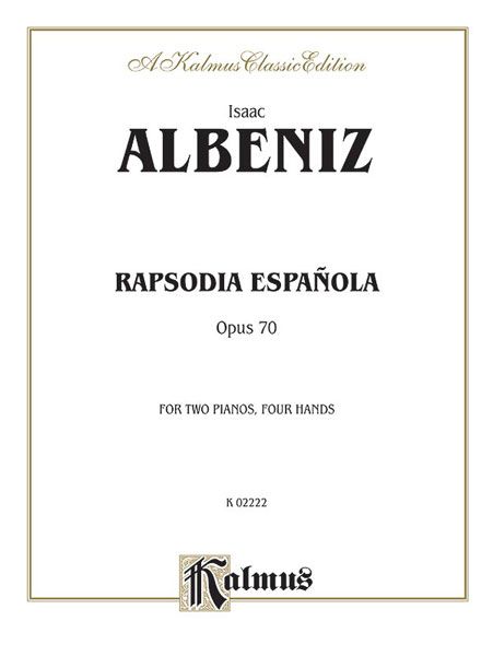 Rapsodia Espanola Op. 70 : For Two Pianos, Four Hands.