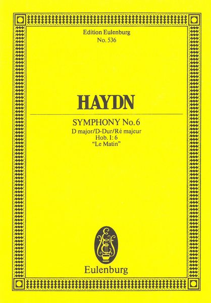 Symphony No. 6 In D Major (le Matin) : Hob. I:6.