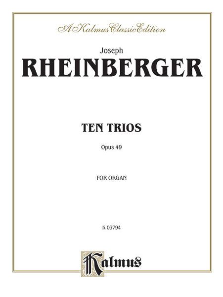 Ten Trios, Op. 49 : For Organ.