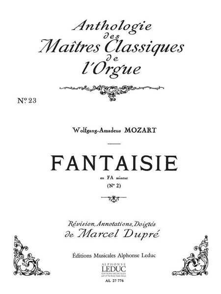 Fantaisie En Fa Mineur No. 2 : For Mechanical Organ / arranged by Marcel Dupre.