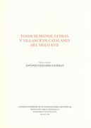 Tonos Humanos, Letras Y Villancicos Catalanes Del Siglo XVII / Estudio Y Edicion Antonio E. Esteban.