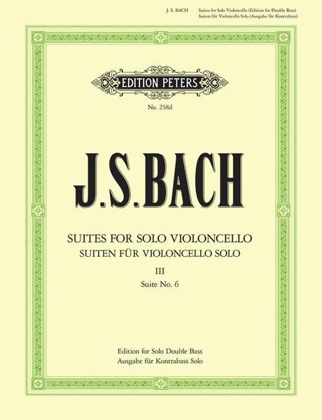 Suites (Sonatas)(6) transcribed For Double Bass, Vol. 3: No.6.