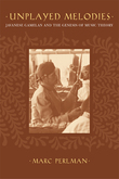 Unplayed Melodies : Javanese Gamelan and The Genesis Of Music Theory.