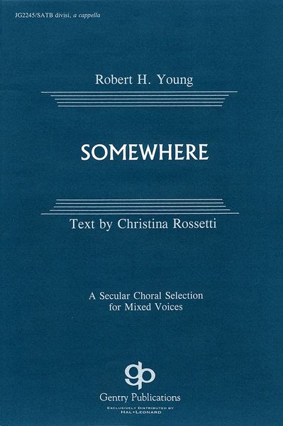 Somewhere : For Choir SATB Divisi A Cappella.