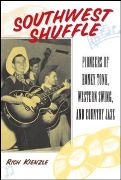 Southwest Shuffle : Pioneers Of Honky Tonk, Western Swing, and Country Jazz.