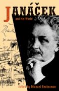 Janacek and His World / edited by Michael Beckerman.