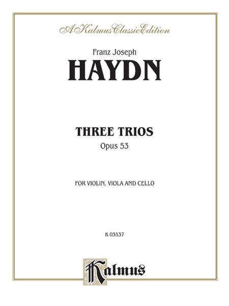 Three Trios, Op. 53 : For Violin, Viola and Cello.