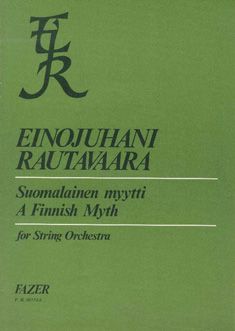 Finnish Myth = Suomalainen Myytti : For String Orchestra.