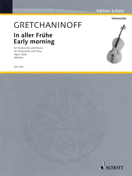 In Aller Frühe (Early Morning), Op. 126b : Für Violoncello und Piano / Bearbeitet von Franz Willms.