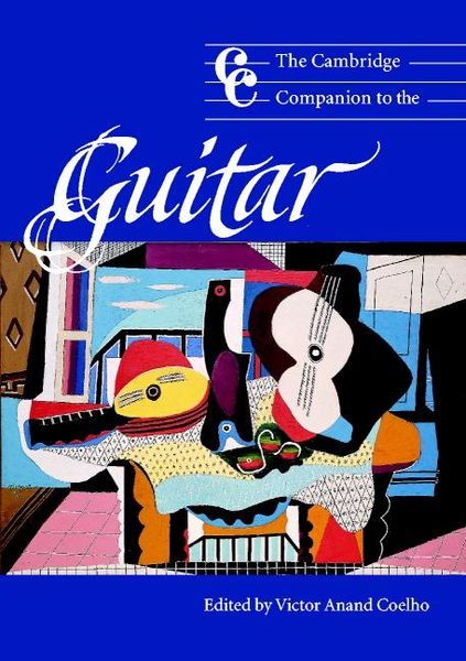 Cambridge Companion To The Guitar / Ed. by Victor Anand Coelho.