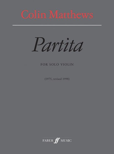 Partita : For Solo Violin (1975, Revised 1998) / edited by Christopher Rowland.