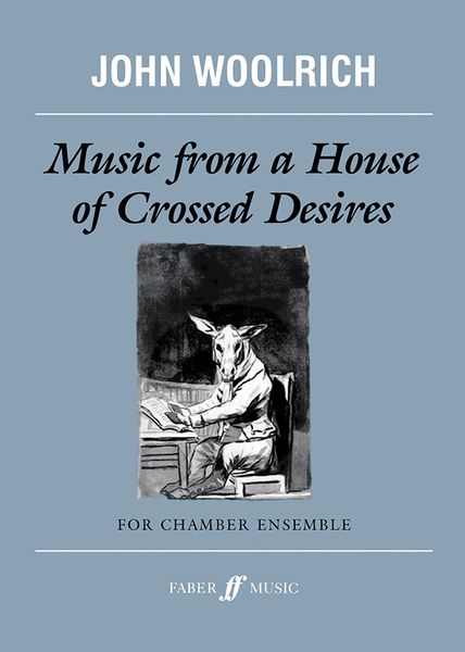 Music From A House Of Crossed Desires : For Chamber Ensemble Of Fourteen Players (1996).