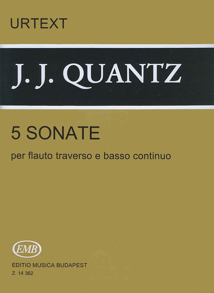 5 Sonate : Per Flauto Traverso E Basso Continuo / edited by Benedek Csalog.