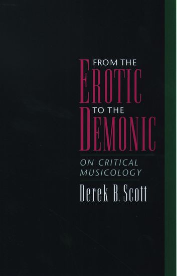 From The Erotic To The Demonic : On Critical Musicology.