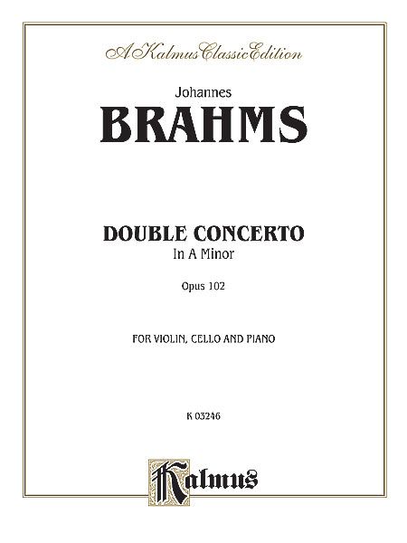 Double Concerto In A Minor, Op. 102 : For Violin, Cello and Piano.