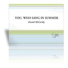 You, Who Sang In Summer : For Chamber Ensemble.