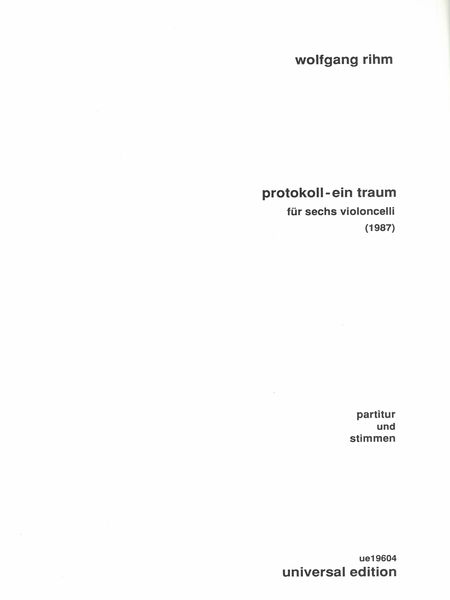 Protokoll - Ein Traum : Für Sechs Violoncelli (1987).