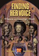 Finding Her Voice : Women In Country Music, 1800-2000.