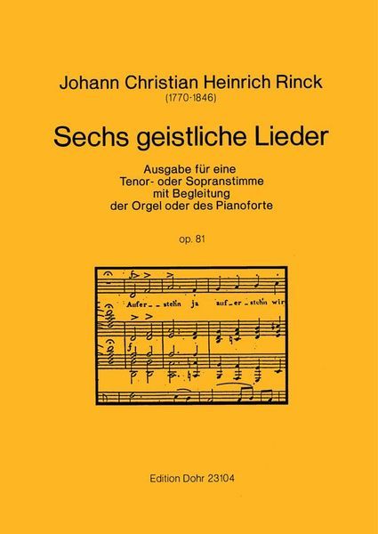 Sechs Geistliche Lieder : Ausgabe Für Eine Tenor- Oder Sopranstimme Mit Begleitung der Orgel Oder…