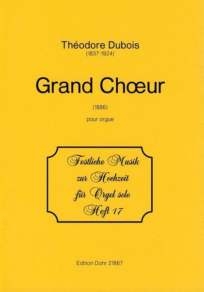 Grand Choeur : Pour Orgue (1886) / edited by Andreas Meisner.