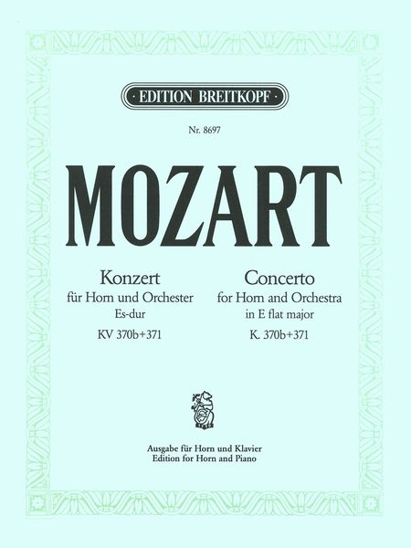 Konzert, K. 370b+371: Für Horn und Orchester Es-Dur / Completed and edited by Robert D. Levin.