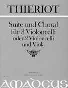 Suite und Choral : Für 3 Violoncelli Oder 2 Violoncelli und Viola / edited by Yvonne Morgan.