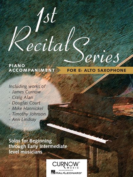 First Recital Series : For Eb Alto Saxophone - Piano Accompaniment.