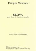 Slova : Pour Choeur De Chambre A Cappella.
