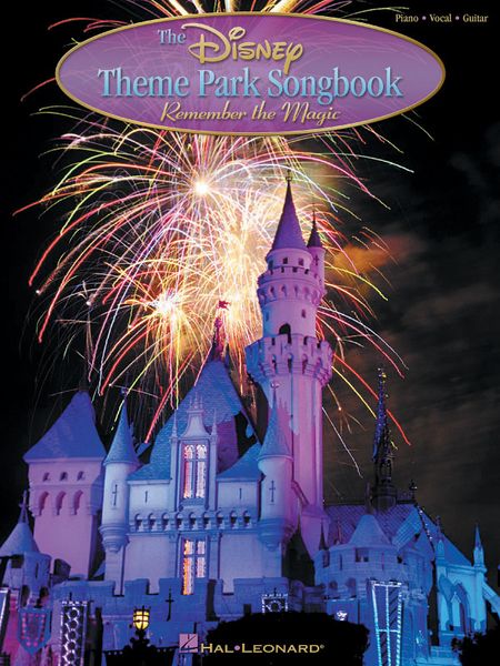 Disney Theme Park Songbook : Remember The Magic.