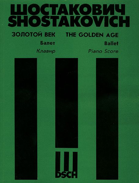 Golden Age, Op. 22 : A Ballet In 3 Acts and 6 Scenes / Piano Score edited by Manahsir Iakubov.