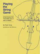 Playing The String Game : Strategies For Teaching Cello and Strings.