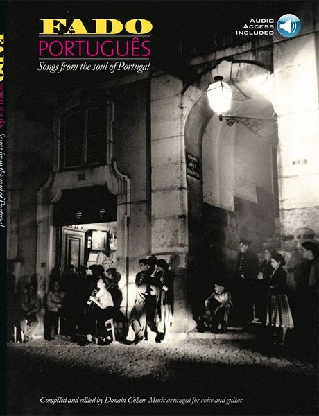 Fado Portugues : Songs From The Soul Of Portugal / edited by Donald Cohen For Voice and Guitar.