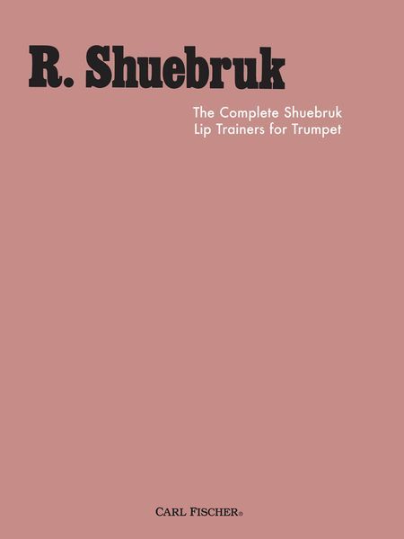 Complete Shuebruk Lip Trainers : For Trumpet.