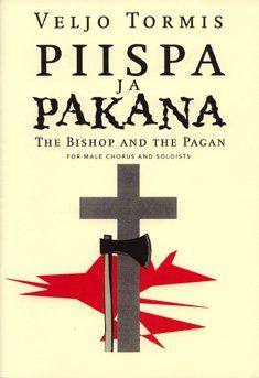 Piispa Ja Pakana (The Bishop and The Pagan) : For Male Chorus and Soloists.