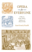 Opera For Everyone : A Historic, Social, Artistic, Literary and Musical Study.