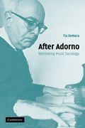 After Adorno : Rethinking Music Sociology.