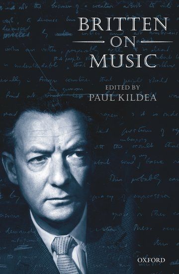 Britten On Music / edited by Paul Kildea.