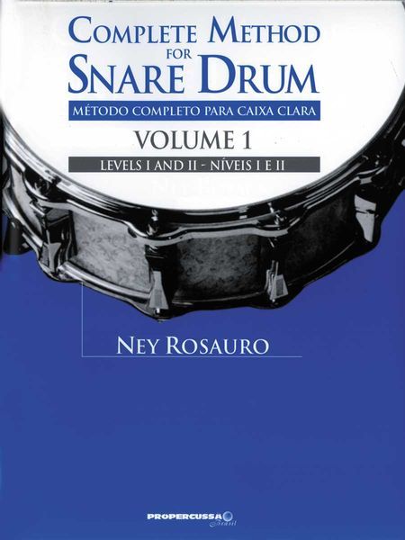 Complete Method For Snare Drum, Vol. 1 : Levels I and II.