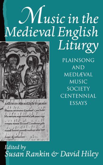 Music In The Medieval English Liturgy / ed. by Susan Rankin & David Haley.