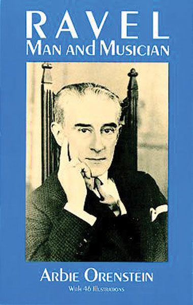 Ravel : Man and Musician.