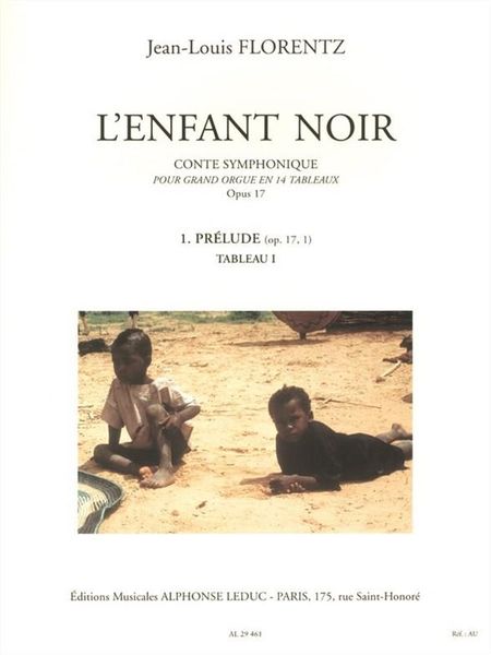 Enfant Noir : Conte Symphonique Pour Grand Orgue En 14 Tableaux - 1. Prelude (Op. 17, 1), Tableau I.