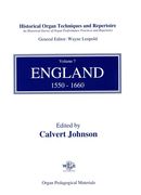 Historical Organ Techniques and Repertoire, Vol. 7 : England, 1550-1660.