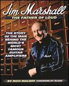 Jim Marshall : Father Of Loud.